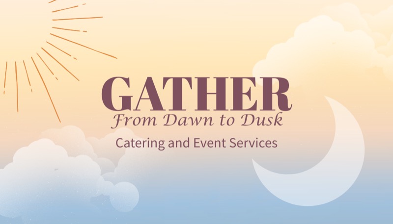 Gather — From Dawn to Dusk — Catering and Event Services